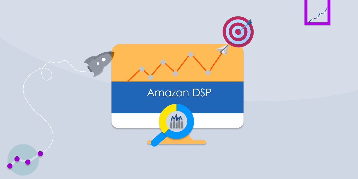Amazon Demand Side Platform (DSP) All You Need To Know - Sunken Stone